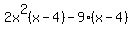 2x%5E2%28x-4%29-9%28x-4%29