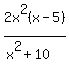 2x%5E2%28x-5%29%2F%28x%5E2%2B10%29