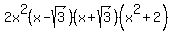 2x%5E2%28x-sqrt%283%29%29%28x%2Bsqrt%283%29%29%28x%5E2%2B2%29