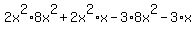 2x%5E2%2A8x%5E2%2B2x%5E2%2Ax+-3%2A8x%5E2+-3%2Ax