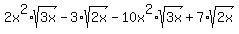 2x%5E2%2Asqrt%283x%29-3%2Asqrt%282x%29-10x%5E2%2Asqrt%283x%29%2B7%2Asqrt%282x%29