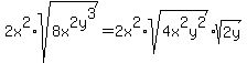 2x%5E2%2Asqrt%288x%5E2+y%5E3%29=2x%5E2%2Asqrt%284x%5E2y%5E2%29%2Asqrt%282y%29