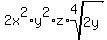 2x%5E2%2Ay%5E2%2Az%2Aroot%284%2C2y%29