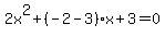 2x%5E2%2B%28-2-3%29x%2B3=0