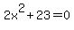 2x%5E2%2B+23=0