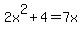 2x%5E2%2B+4=7x
