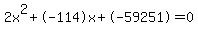 2x%5E2%2B-114x%2B-59251+=+0
