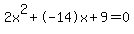 2x%5E2%2B-14x%2B9+=+0