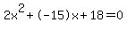 2x%5E2%2B-15x%2B18+=+0