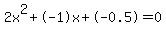 2x%5E2%2B-1x%2B-0.5+=+0