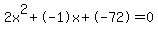 2x%5E2%2B-1x%2B-72+=+0