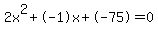 2x%5E2%2B-1x%2B-75+=+0