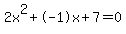 2x%5E2%2B-1x%2B7+=+0