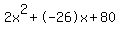 2x%5E2%2B-26x%2B80