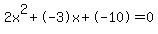 2x%5E2%2B-3x%2B-10+=+0