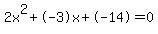 2x%5E2%2B-3x%2B-14+=+0