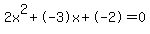2x%5E2%2B-3x%2B-2+=+0