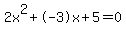 2x%5E2%2B-3x%2B5+=+0