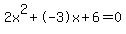 2x%5E2%2B-3x%2B6+=+0