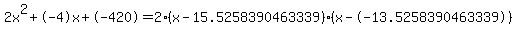 2x%5E2%2B-4x%2B-420+=+2%28x-15.5258390463339%29%2A%28x--13.5258390463339%29