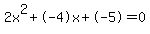 2x%5E2%2B-4x%2B-5+=+0