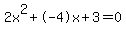 2x%5E2%2B-4x%2B3+=+0