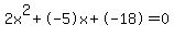 2x%5E2%2B-5x%2B-18+=+0