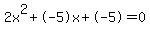 2x%5E2%2B-5x%2B-5+=+0