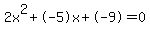 2x%5E2%2B-5x%2B-9+=+0