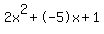 2x%5E2%2B-5x%2B1