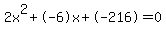 2x%5E2%2B-6x%2B-216+=+0