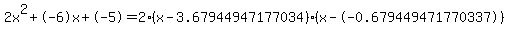 2x%5E2%2B-6x%2B-5+=+2%28x-3.67944947177034%29%2A%28x--0.679449471770337%29