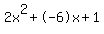2x%5E2%2B-6x%2B1