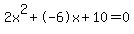 2x%5E2%2B-6x%2B10+=+0