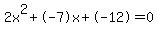 2x%5E2%2B-7x%2B-12+=+0
