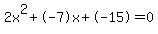 2x%5E2%2B-7x%2B-15+=+0