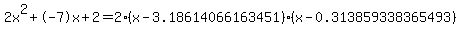 2x%5E2%2B-7x%2B2+=+2%28x-3.18614066163451%29%2A%28x-0.313859338365493%29