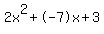2x%5E2%2B-7x%2B3
