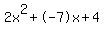 2x%5E2%2B-7x%2B4