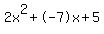 2x%5E2%2B-7x%2B5