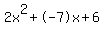 2x%5E2%2B-7x%2B6
