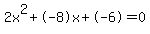 2x%5E2%2B-8x%2B-6+=+0