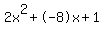 2x%5E2%2B-8x%2B1