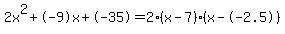 2x%5E2%2B-9x%2B-35+=+2%28x-7%29%2A%28x--2.5%29