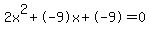 2x%5E2%2B-9x%2B-9+=+0