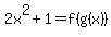 2x%5E2%2B1=f%28g%28x%29%29