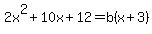 2x%5E2%2B10x%2B12+=+b%28x%2B3%29