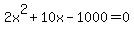 2x%5E2%2B10x-1000=0