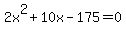 2x%5E2%2B10x-175=0