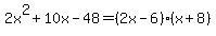 2x%5E2%2B10x-48=%282x-6%29%28x%2B8%29